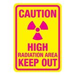 Caution High Radiation Area... 7 x 10 Sign